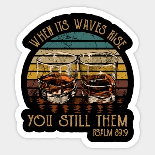 When Its Waves Rise You Still Them Whisky Mug Sticker